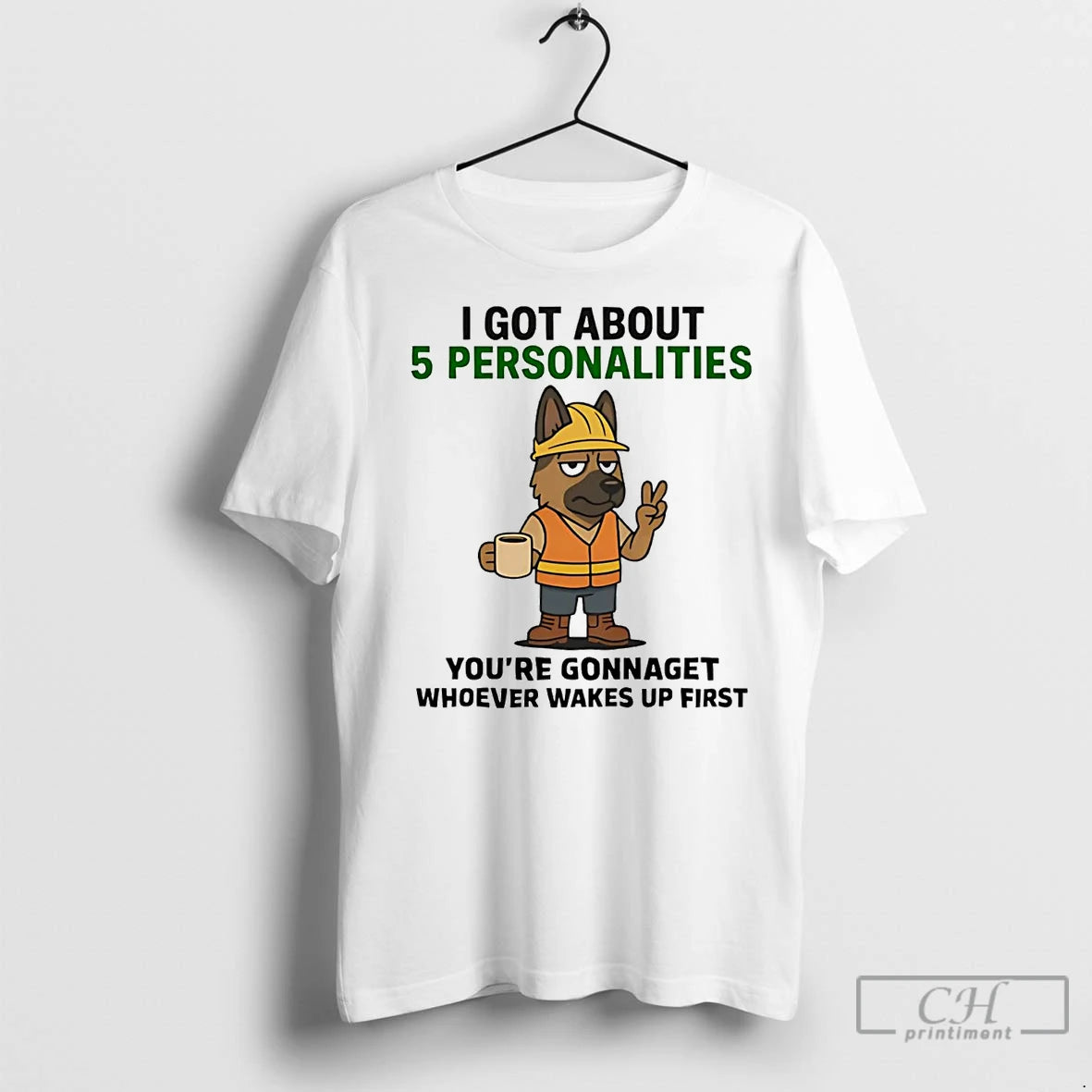 Premium German Shepherd I Got About 5 Personalities Youre Gonna Get Wakes Up Shirt Hoodie Sweatshirt | PurePodTees.com