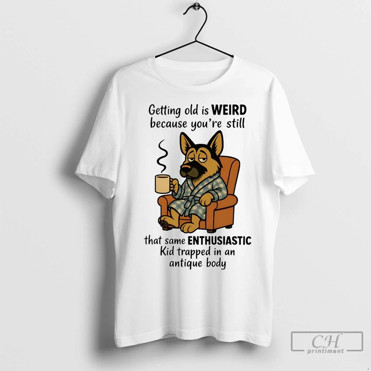 Premium German Shepherd Getting Old Is Weird Youre Still Same Enthusiastic Shirt Hoodie Sweatshirt | PurePodTees.com