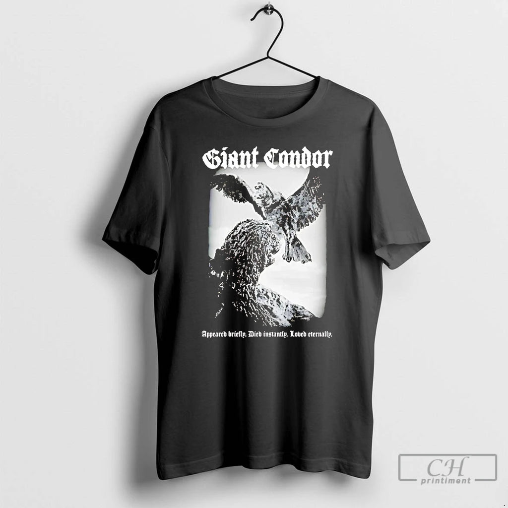 Premium Giant Condor Appeared Briefly Died Instantly Loved Eternally T Shirts Hoodie Sweatshirt | PurePodTees.com