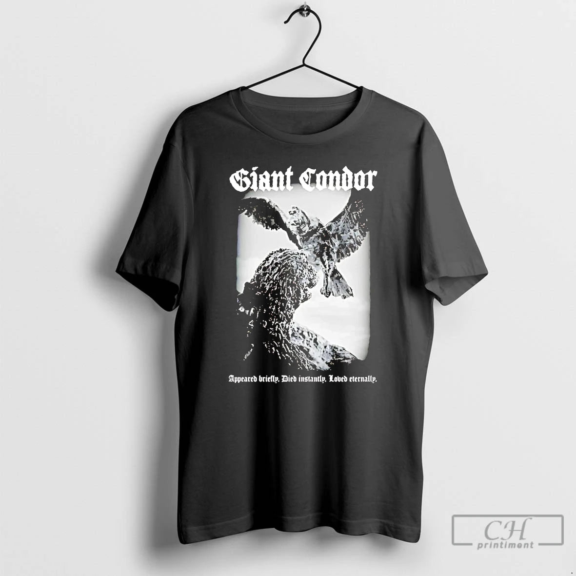 Premium Giant Condor Appeared Briefly Died Instantly Loved Eternally T Shirts Hoodie Sweatshirt | PurePodTees.com