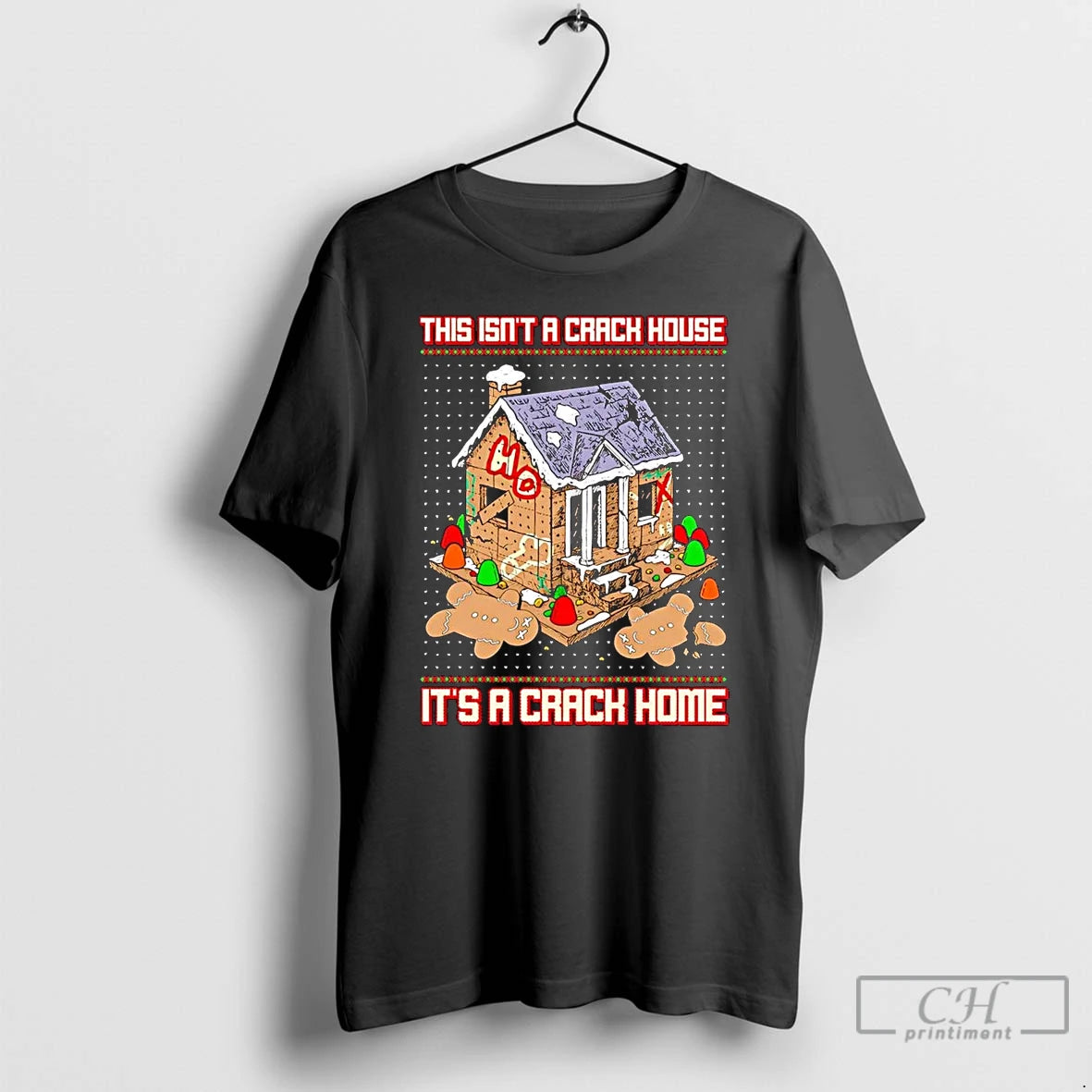 Premium Gingerbread This Isnt A Crack House Its A Crack Home Christmas T Shirts Hoodie Sweatshirt | PurePodTees.com