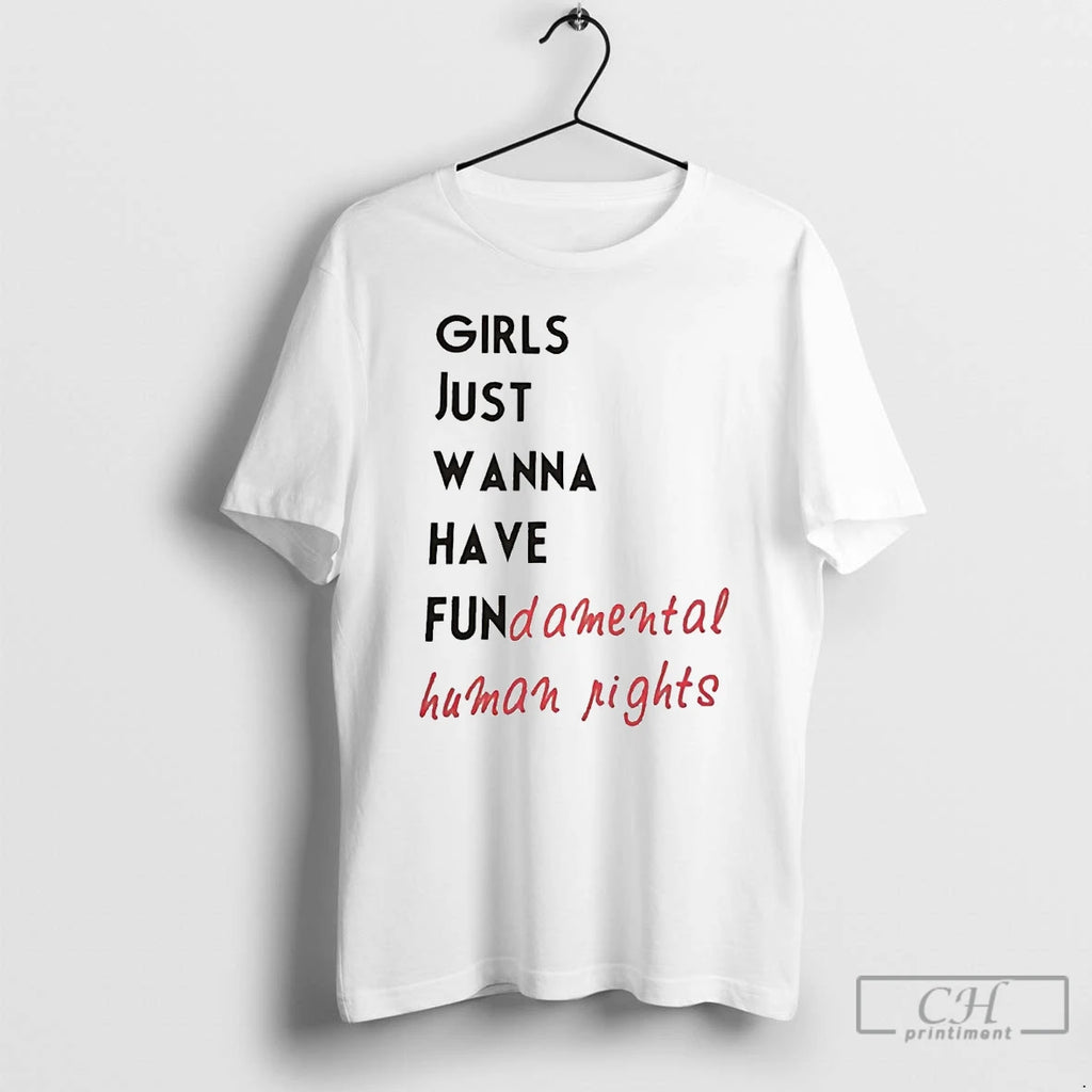 Premium Girl Just Wanna Have Fundamental Human Rights T Shirts Hoodie Sweatshirt | PurePodTees.com