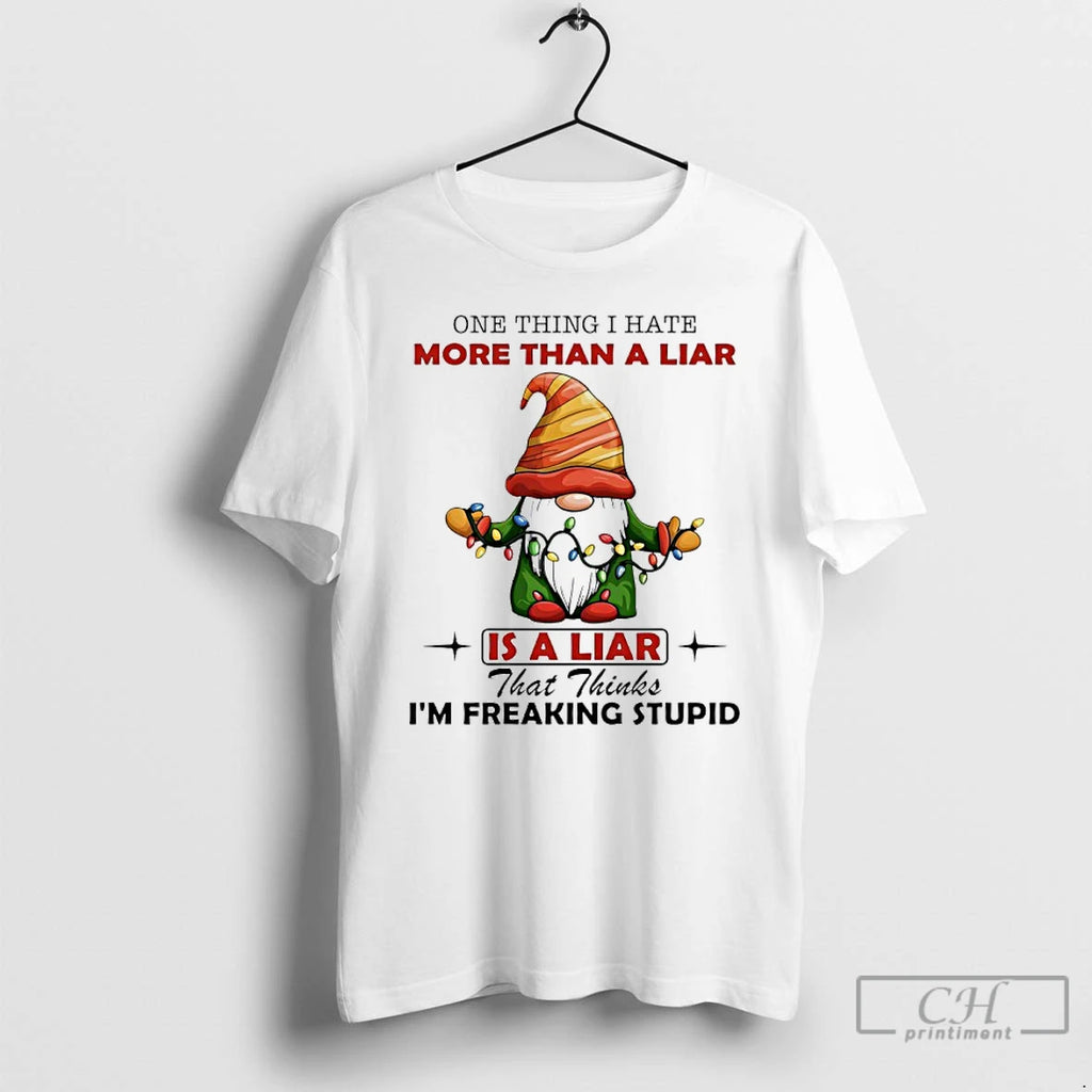 Premium Gnome Christmas 2025 One Thing I Hate More Than A Liar Is A Liar Shirt Hoodie Sweatshirt | PurePodTees.com