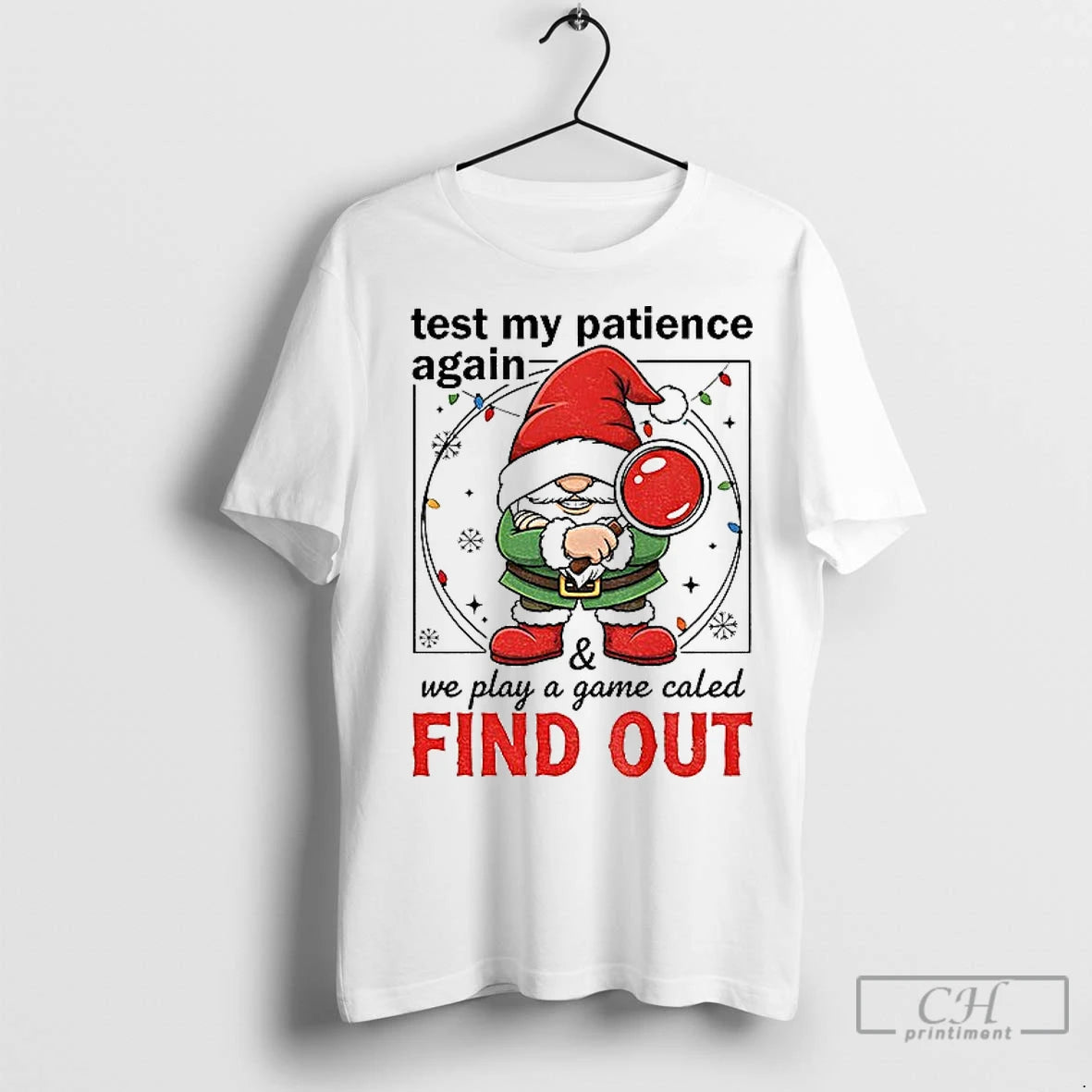 Premium Gnome Santa Hat Test My Patience Again We Play A Game Called Find Out Shirt Hoodie Sweatshirt | PurePodTees.com