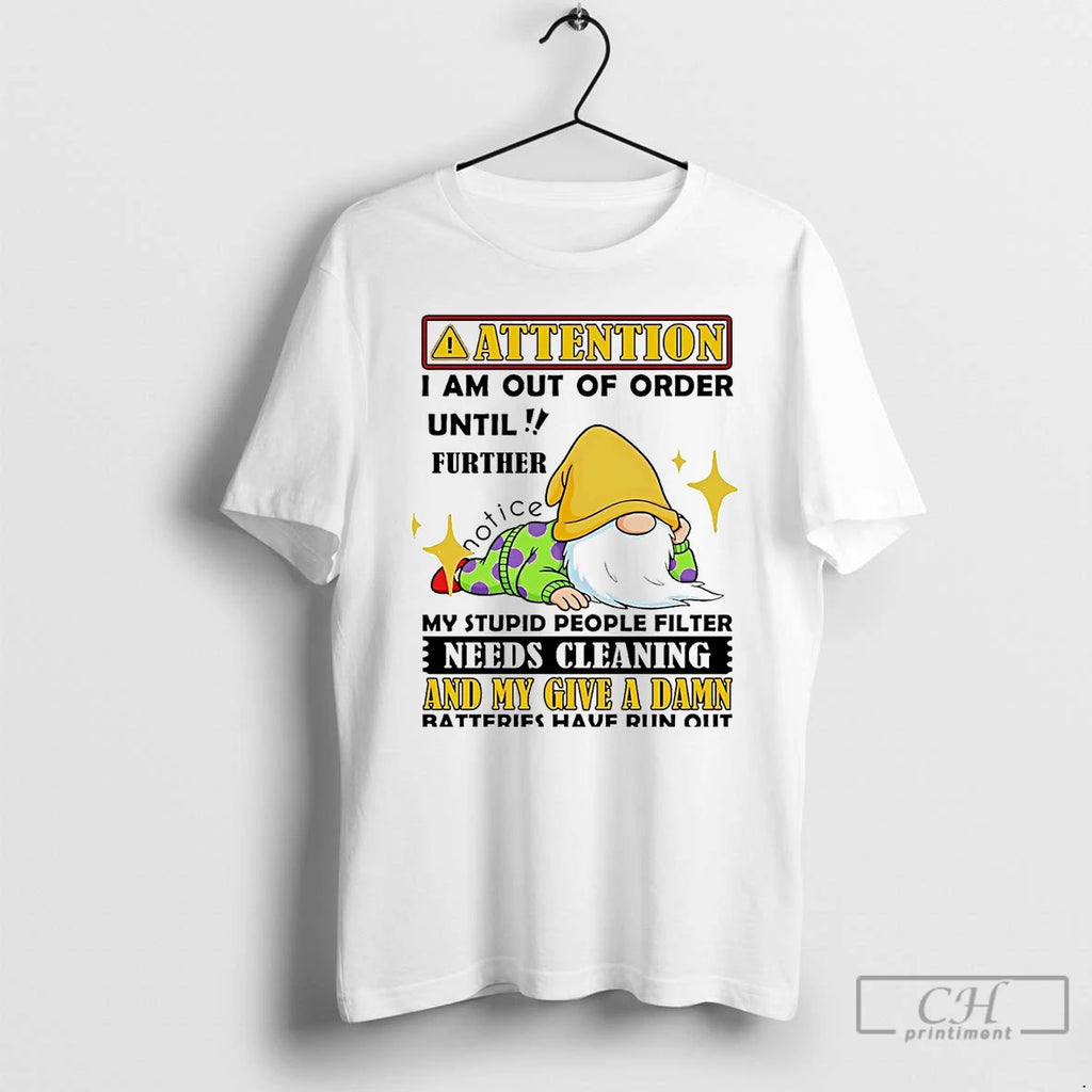 Premium Gnome Attention I Am Out Of Order Until Further Notice My Give A Damn Shirt Hoodie Sweatshirt | PurePodTees.com