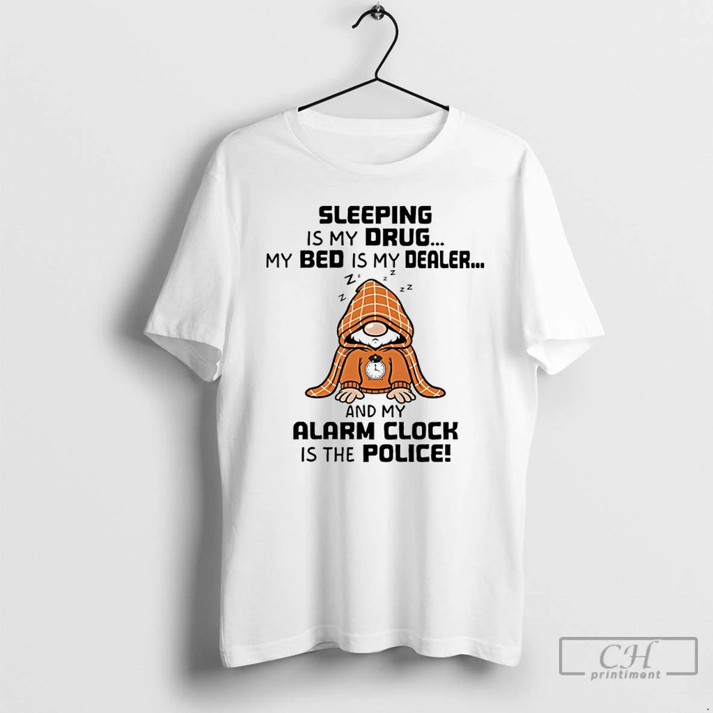 Premium Gnome Sleeping Is My Drug My Bed Is My Dealer And My Alarm Clock Shirt Hoodie Sweatshirt | PurePodTees.com