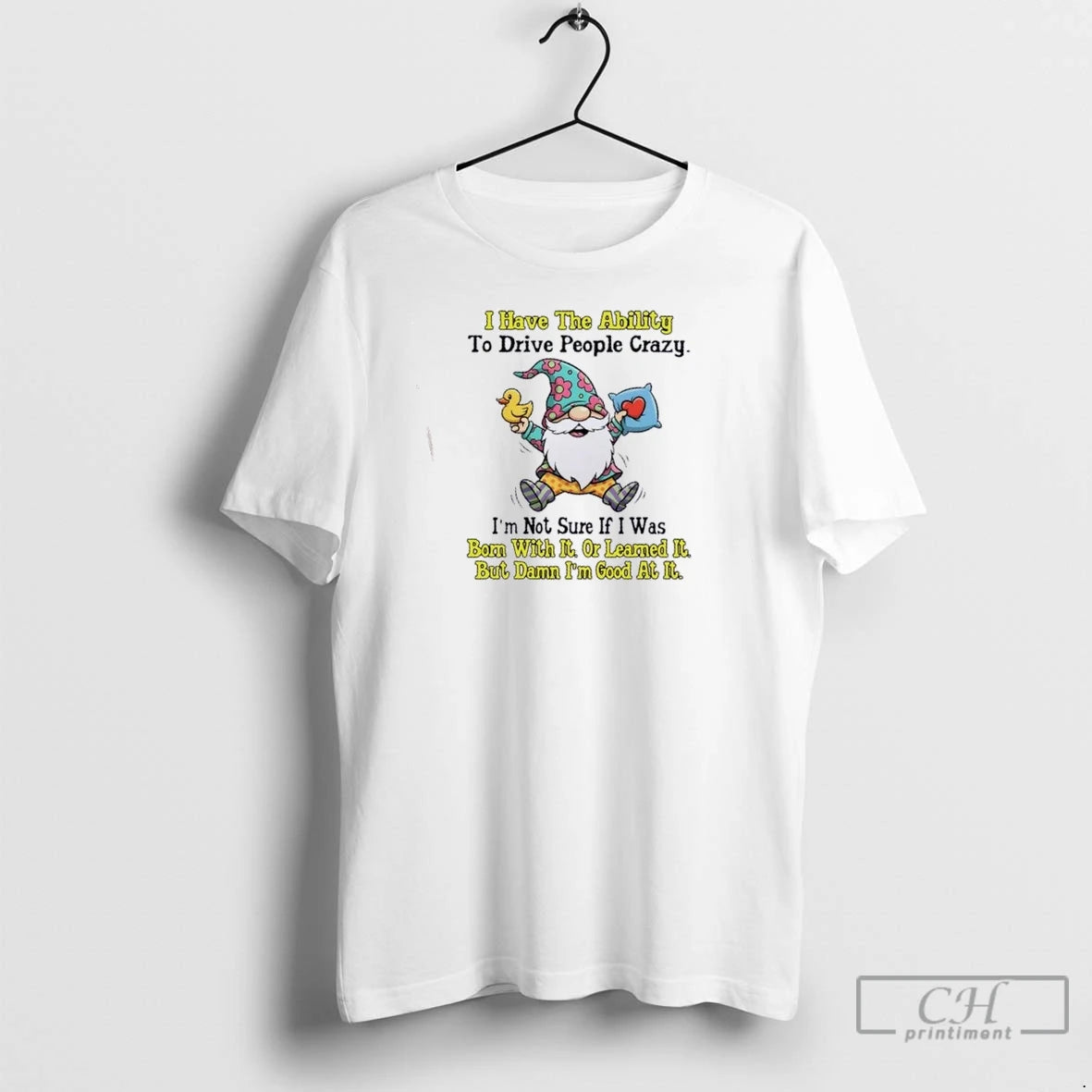 Premium Gnomes I Have The Ability To Drive People Crazy Im Not Sure If Shirt Hoodie Sweatshirt | PurePodTees.com