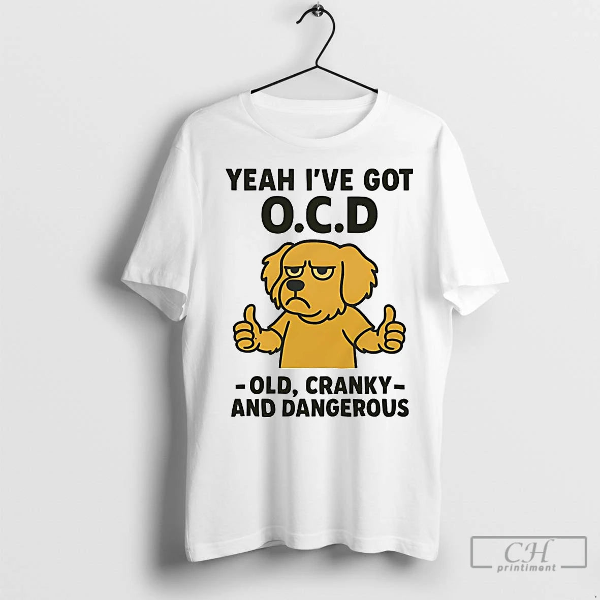 Premium Golden Retriever Yeah Ive Got Ocd Old Cranky And Dangerous Shirt Hoodie Sweatshirt | PurePodTees.com
