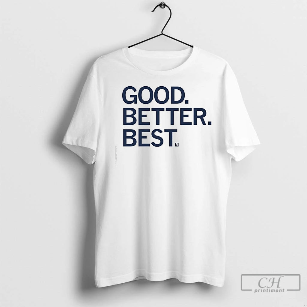 Premium Good Better Best R Shirt Hoodie Sweatshirt | PurePodTees.com