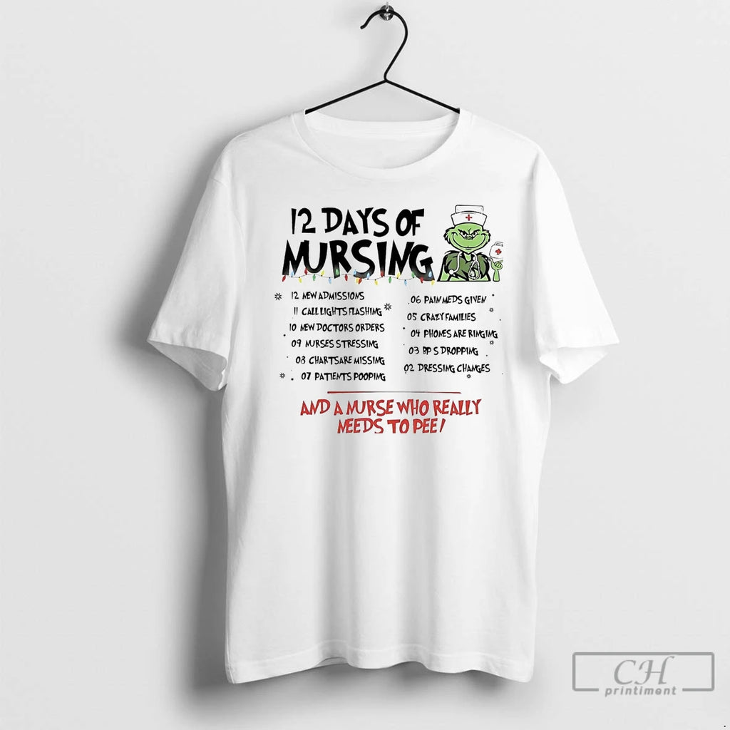Premium Grinch 12 Days Of Nursing And A Nurse Who Really Needs To Pee Christmas Shirt Hoodie Sweatshirt | PurePodTees.com