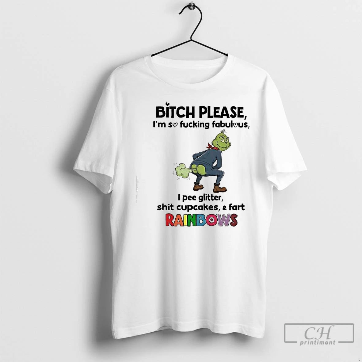 Premium Grinch Bitch Please Im So Fucking Fabulous I Pee Glitter Shit Cupcakes Fart Rainbows Shirt Hoodie Sweatshirt