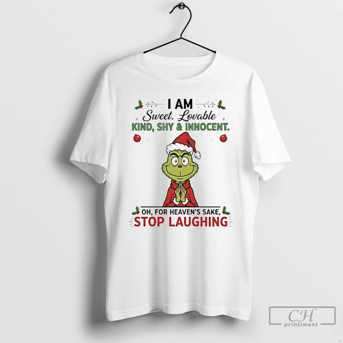 Premium Grinch Christmas I Am Sweet Lovable Kind Shy And Innocent For Heavens Sake Stop Shirt Hoodie Sweatshirt