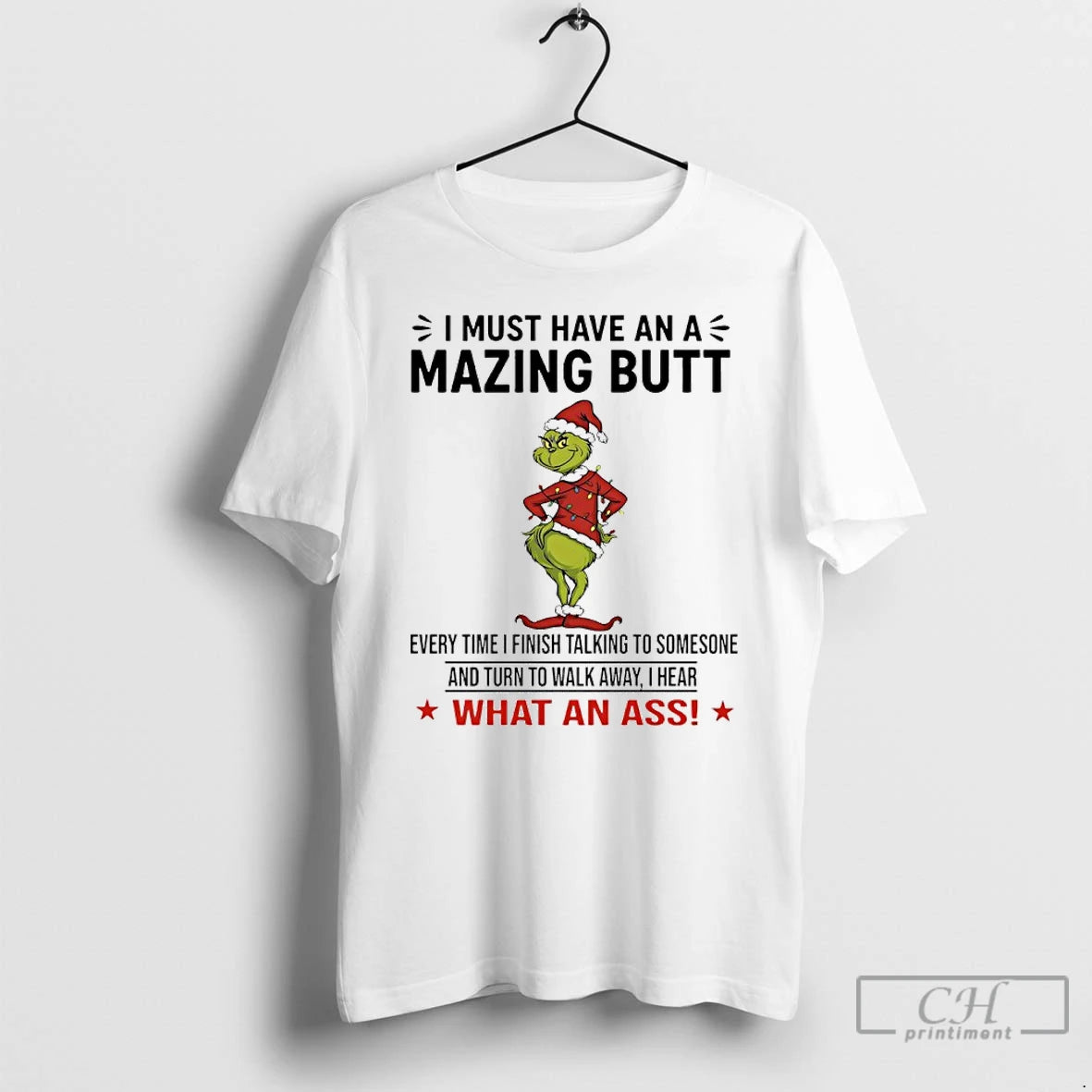 Premium Grinch Christmas I Must Have An Amazing Butt Every Time I Finish Talking To Shirt Hoodie Sweatshirt | PurePodTees.com
