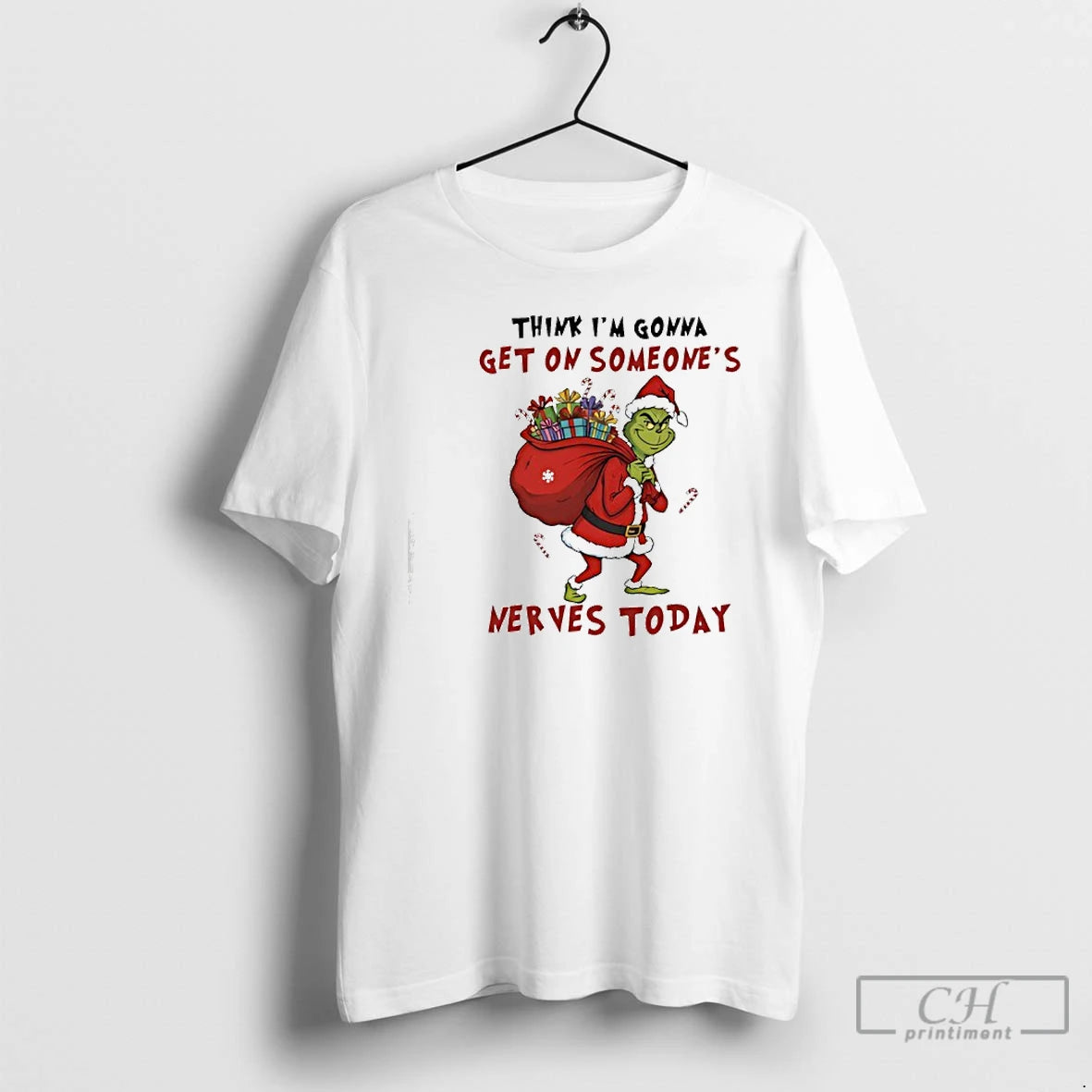Premium Grinch Christmas Think Im Gonna Get On Someones Nerves Today T Shirts Hoodie Sweatshirt | PurePodTees.com