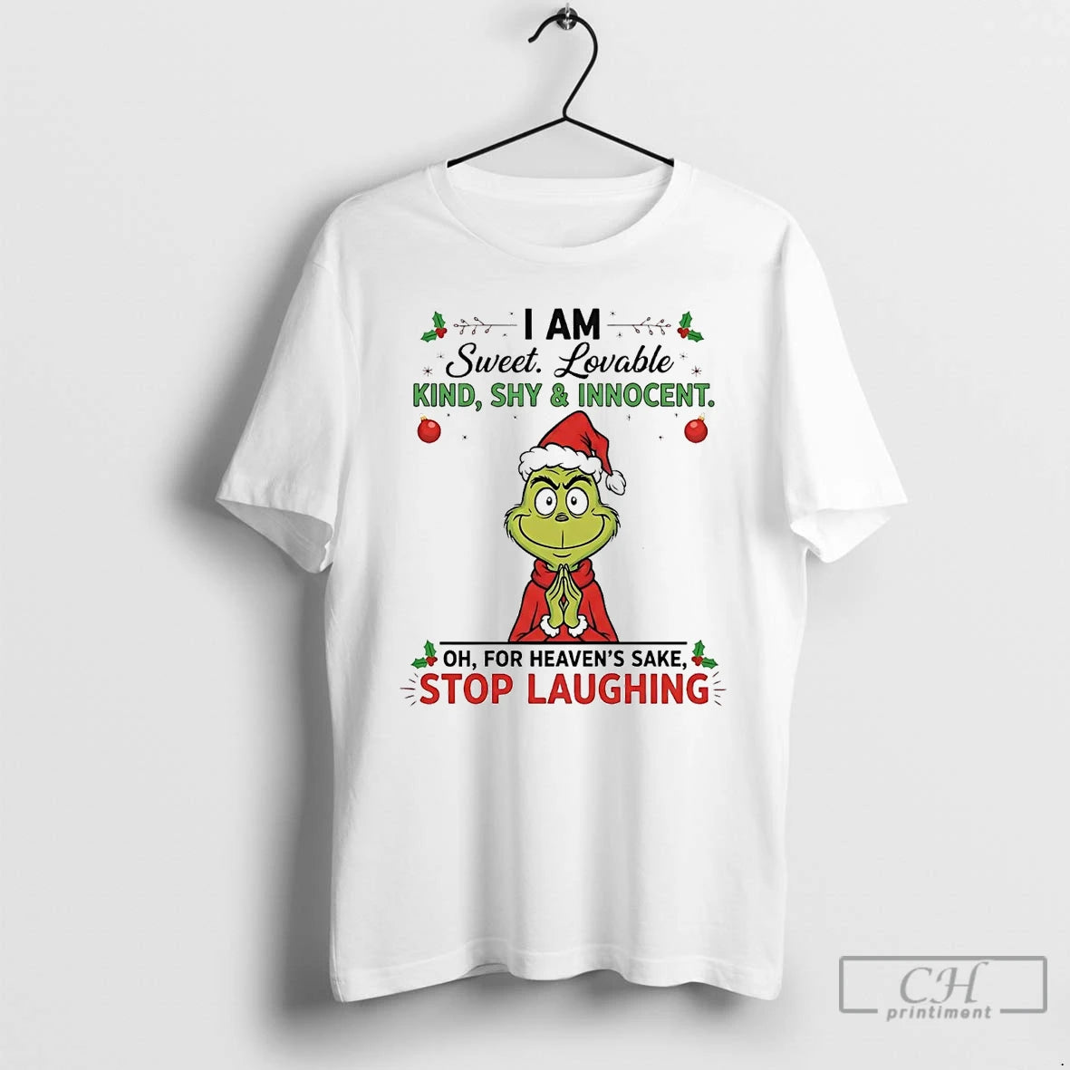 Premium Grinch I Am Sweet Lovable Kind Shy And Innocent Stop Laughing Christmas T Shirts Hoodie Sweatshirt | PurePodTees.com
