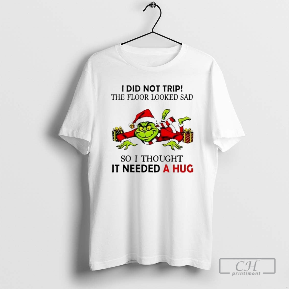 Premium Grinch I Did Not Trip The Floor Looked Sad So I Thought It Need Shirt Hoodie Sweatshirt | PurePodTees.com