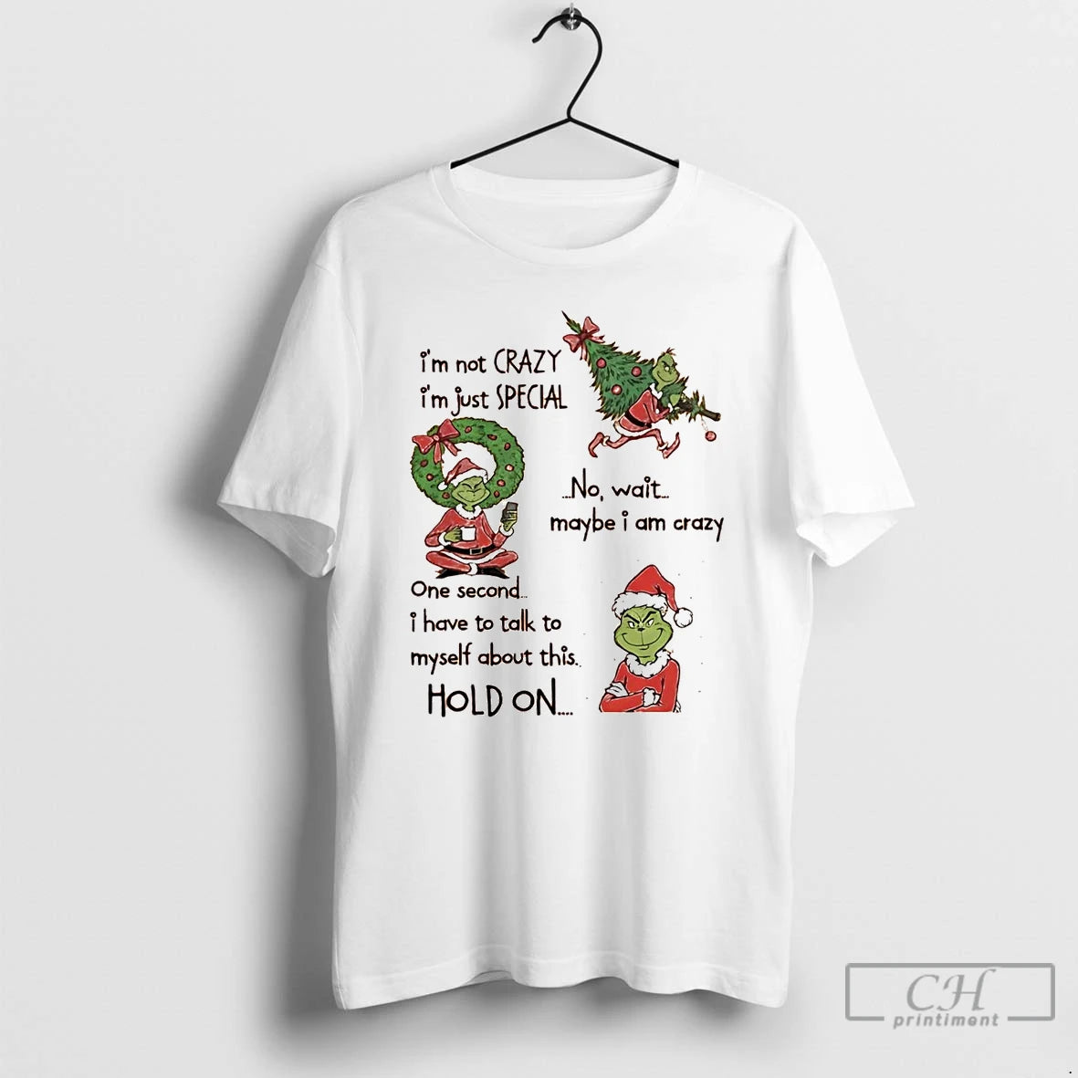 Premium Grinch Im Not Crazy Im Just Special No Wait Maybe I Am Crazy Hold Shirt Hoodie Sweatshirt | PurePodTees.com
