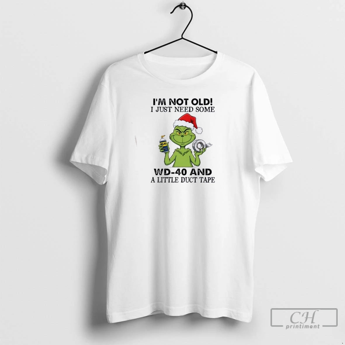 Premium Grinch Im Not Old I Just Need Some Wd 40 And A Little Duct Shirt Hoodie Sweatshirt | PurePodTees.com