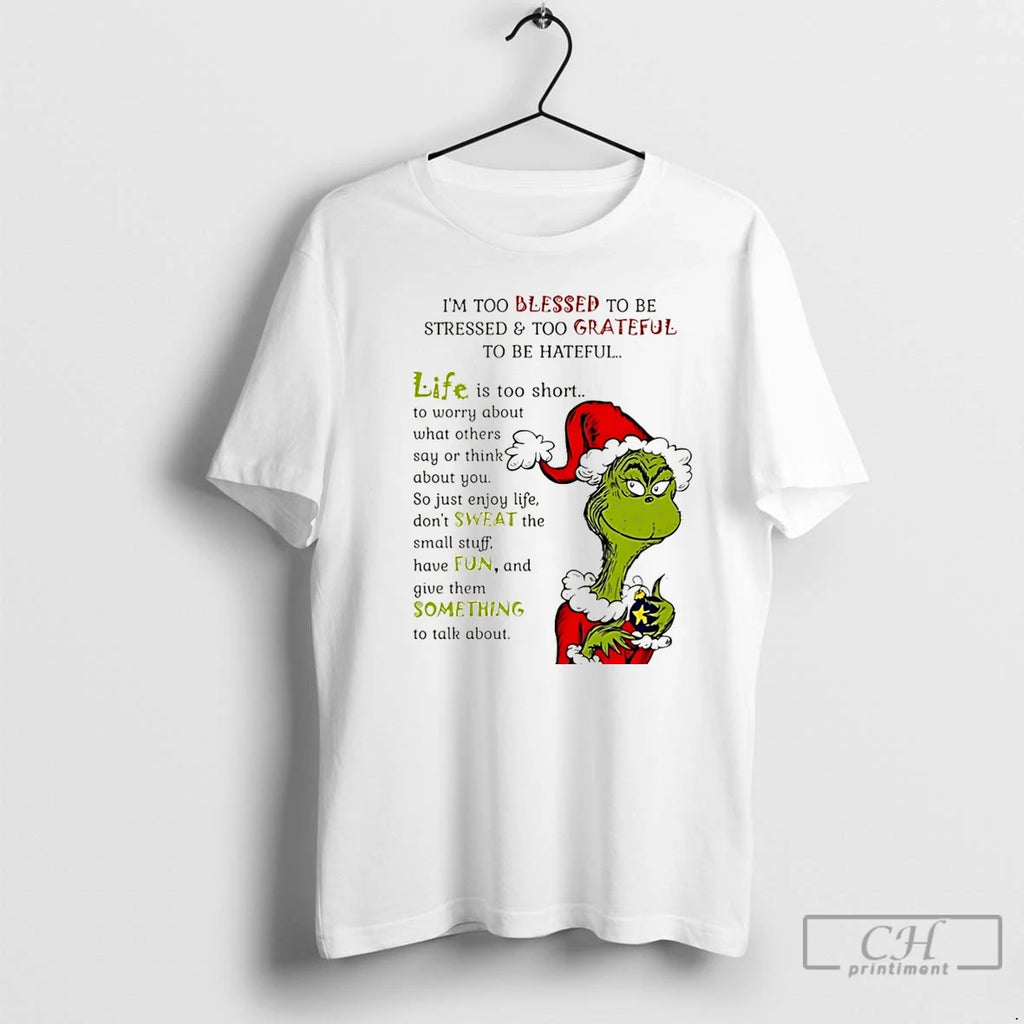 Premium Grinch Im Too Blessed To Be Stressed And Too Grateful To Be Hateful Christmas Shirt Hoodie Sweatshirt