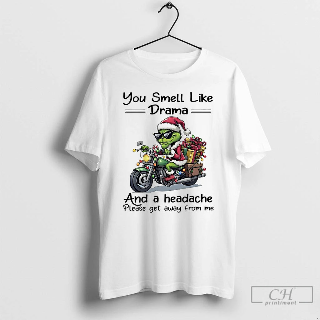 Premium Grinch Santa Christmas You Smell Like Drama And A Headache Please Get Away From Shirt Hoodie Sweatshirt