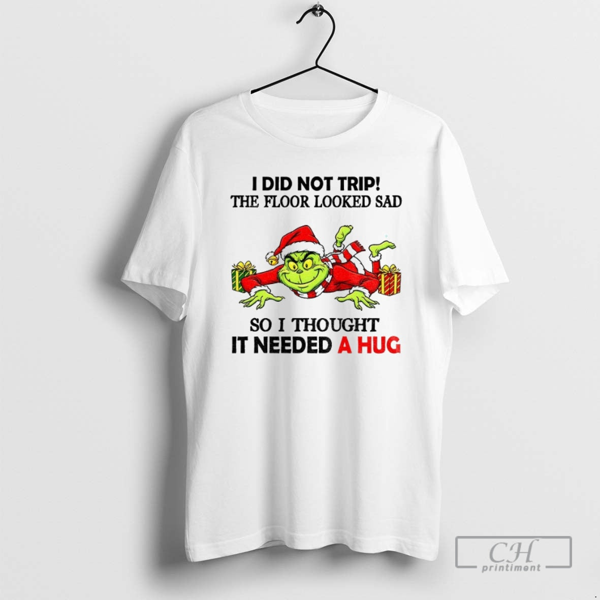 Premium Grinch Santa Claus I Did Not Trip The Floor Looked Sad So I Thought Shirt Hoodie Sweatshirt | PurePodTees.com