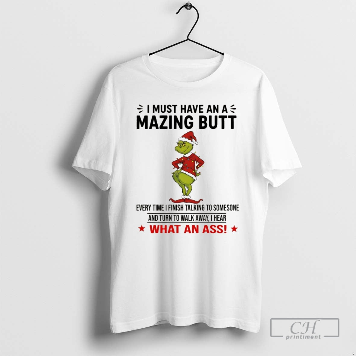 Premium Grinch Santa Claus I Must Have An A Mazing Butt Every Time I Finish Shirt Hoodie Sweatshirt | PurePodTees.com