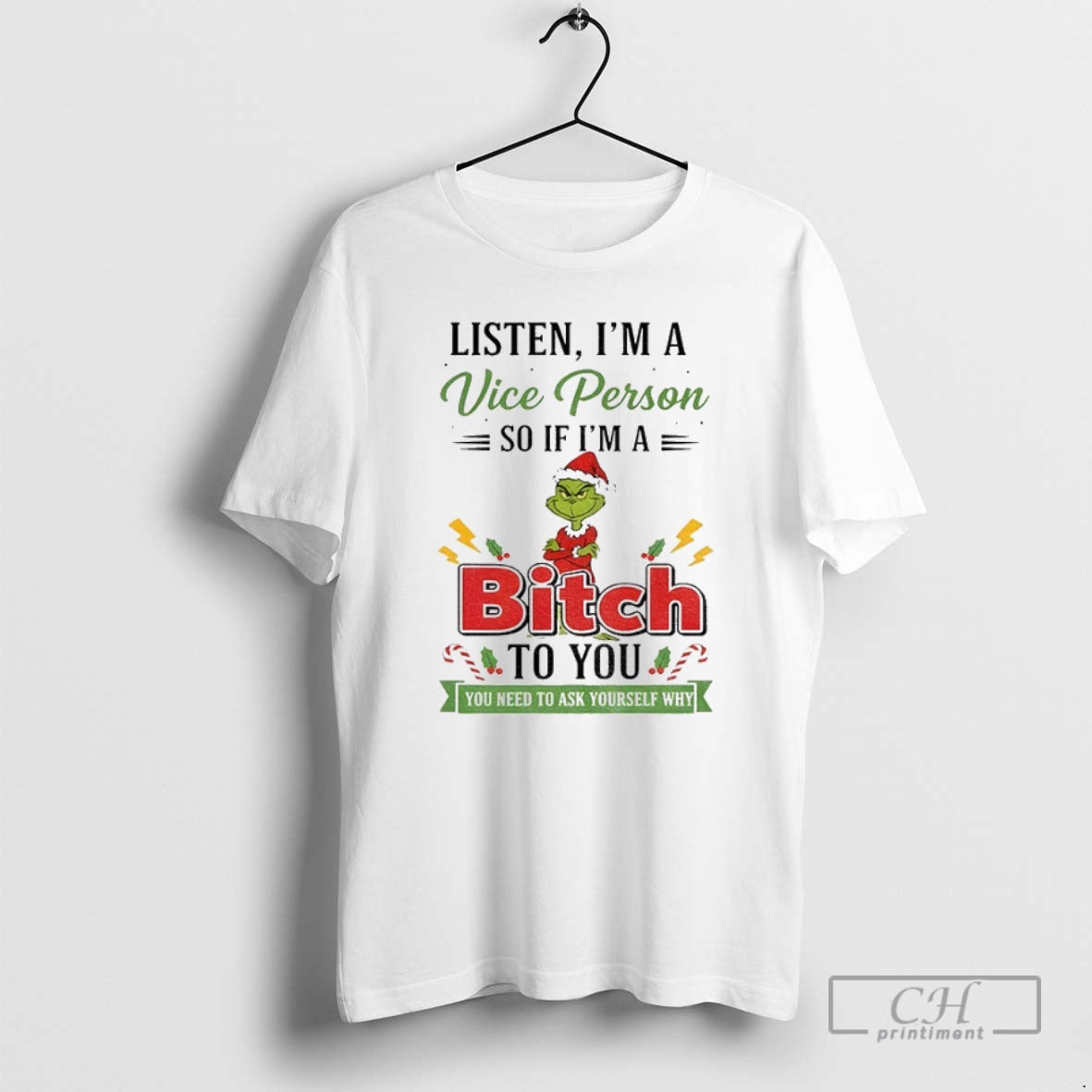 Premium Grinch Santa Claus Listen Im A Vice Person So If Im A Bitch To Shirt Hoodie Sweatshirt | PurePodTees.com