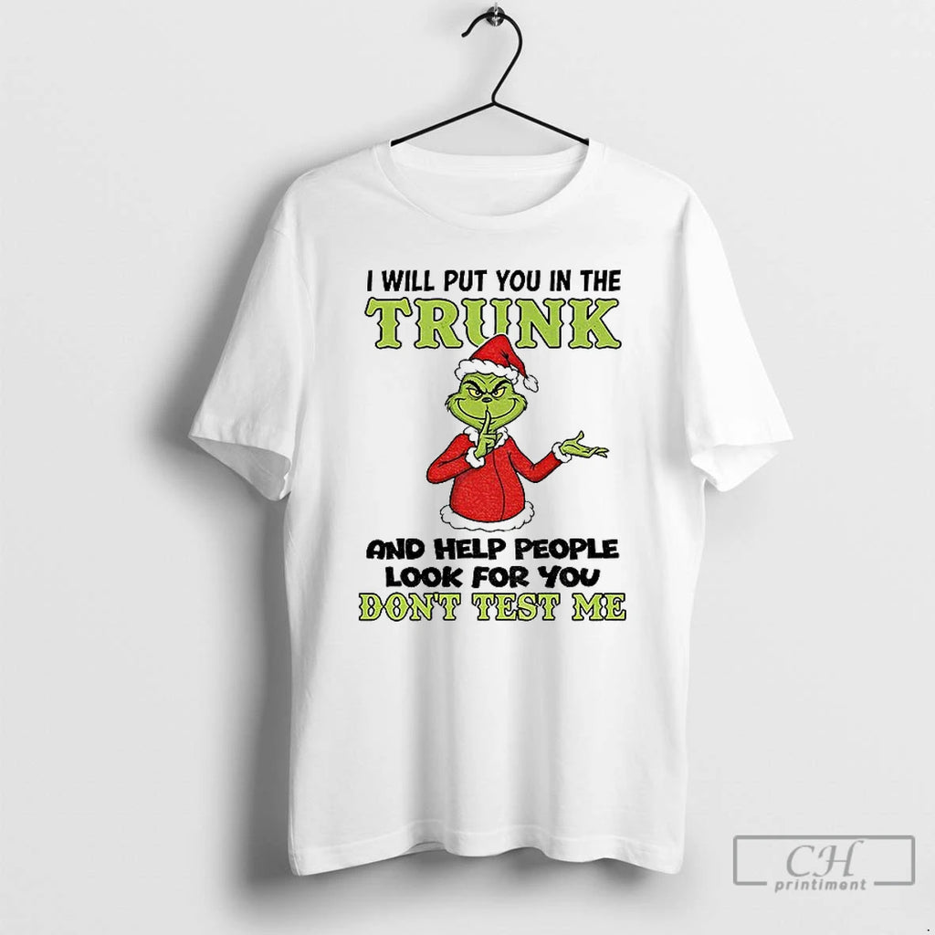 Premium Grinch Santa Hat I Will Put You In The Trunk And Help People Look Shirt Hoodie Sweatshirt | PurePodTees.com