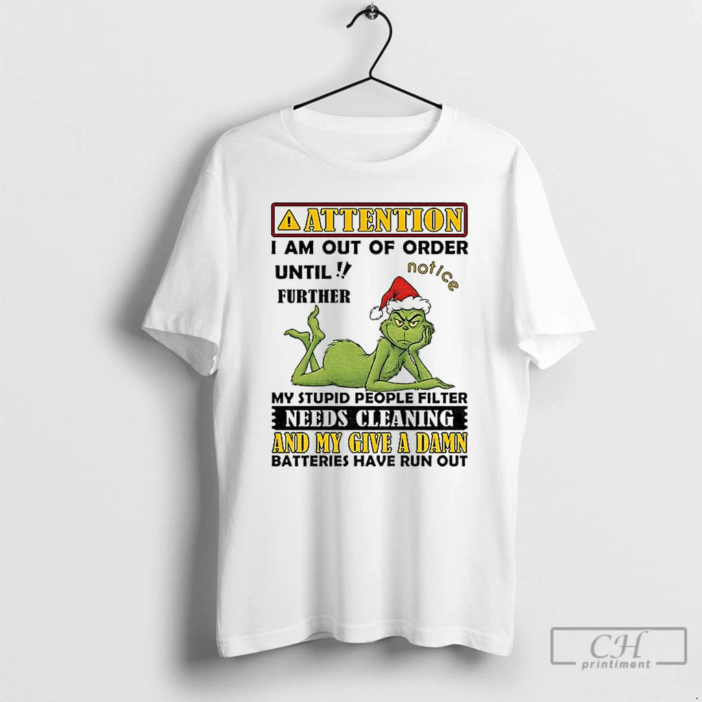 Premium Grinch Santa Hat Attention I Am Out Of Order Until Further My Stupid People Shirt Hoodie Sweatshirt | PurePodTees.com