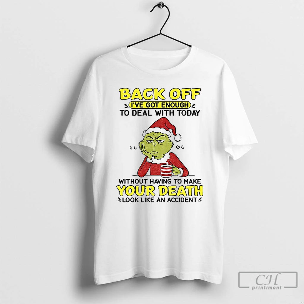 Premium Grinch Santa Hat Back Off Ive Got Enough To Deal With Today Without Having Shirt Hoodie Sweatshirt | PurePodTees.com