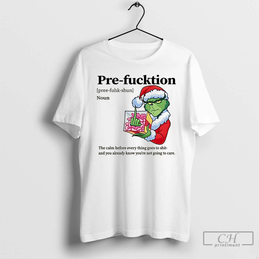 Premium Grinch Santa Hat Middle Finger Pre Function Definition Noun The Calm Before Everything Goes Shirt Hoodie Sweatshirt