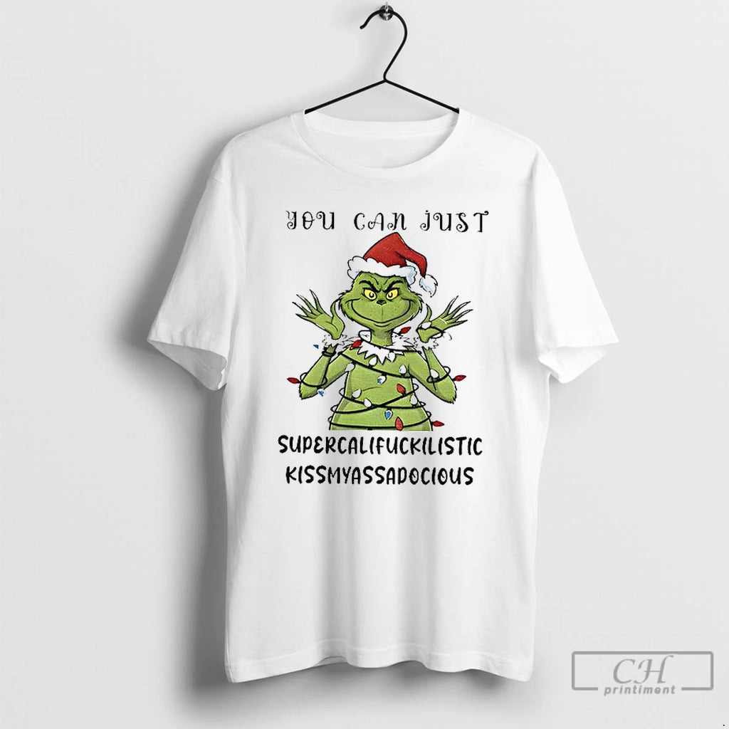 Premium Grinch Santa Hat You Can Just Supercalifuckilistic Kismyassadocious Merry Christmas Shirt Hoodie Sweatshirt