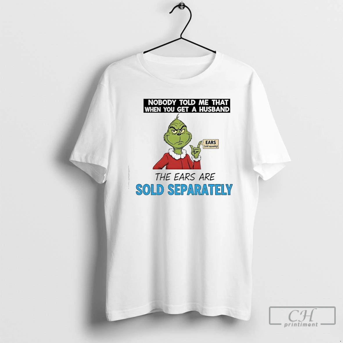 Premium Grinch Santa Nobody Told Me That When You Get A Husband The Ears Are Shirt Hoodie Sweatshirt | PurePodTees.com