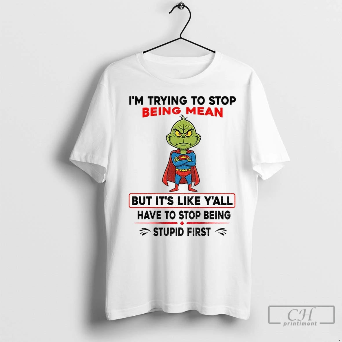 Premium Grinch Superman Im Trying To Stop Being Mean But Its Like Yall Have To Shirt Hoodie Sweatshirt | PurePodTees.com