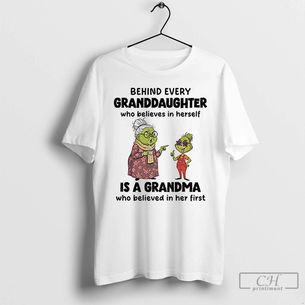Premium Grinch Behind Every Granddaughter Who Believes In Herself Is A Grandma Who Believed In Shirt Hoodie Sweatshirt