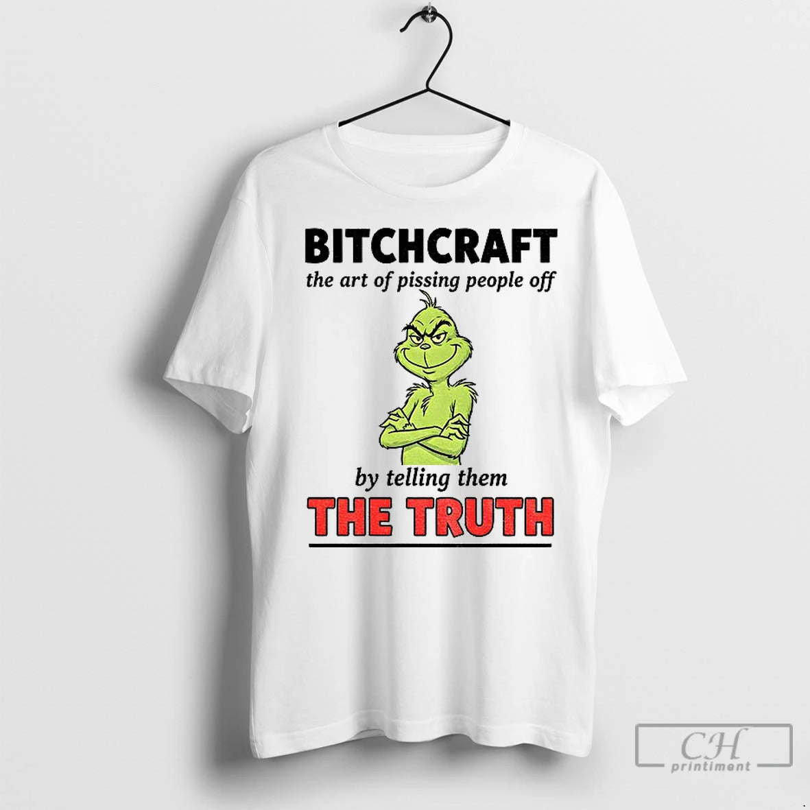 Premium Grinch Bitchcraft The Art Of Pissing People Off By Telling Them The Truth Christmas Shirt Hoodie Sweatshirt