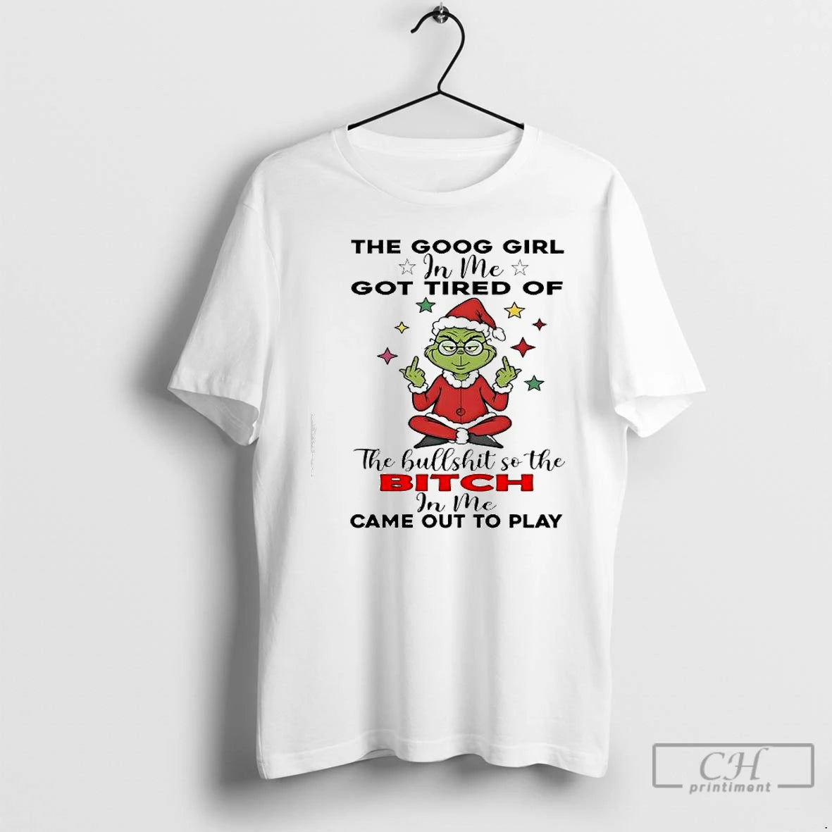 Premium Grinch Christmas The Goog Girl In Me Got Tired Of T Shirts Hoodie Sweatshirt | PurePodTees.com