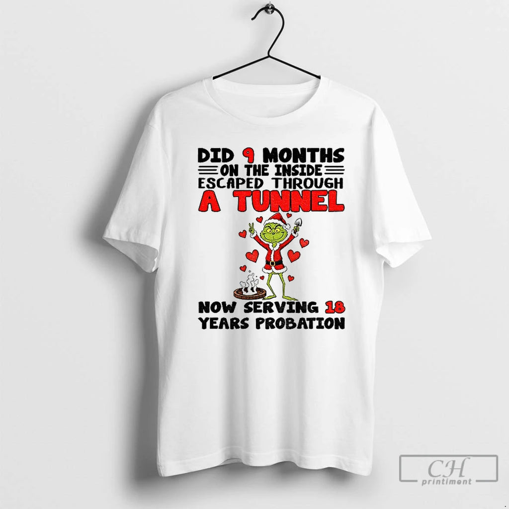 Premium Grinch Did 9 Months On The Inside Escaped Through A Tunnel Now Serving 18 Shirt Hoodie Sweatshirt | PurePodTees.com