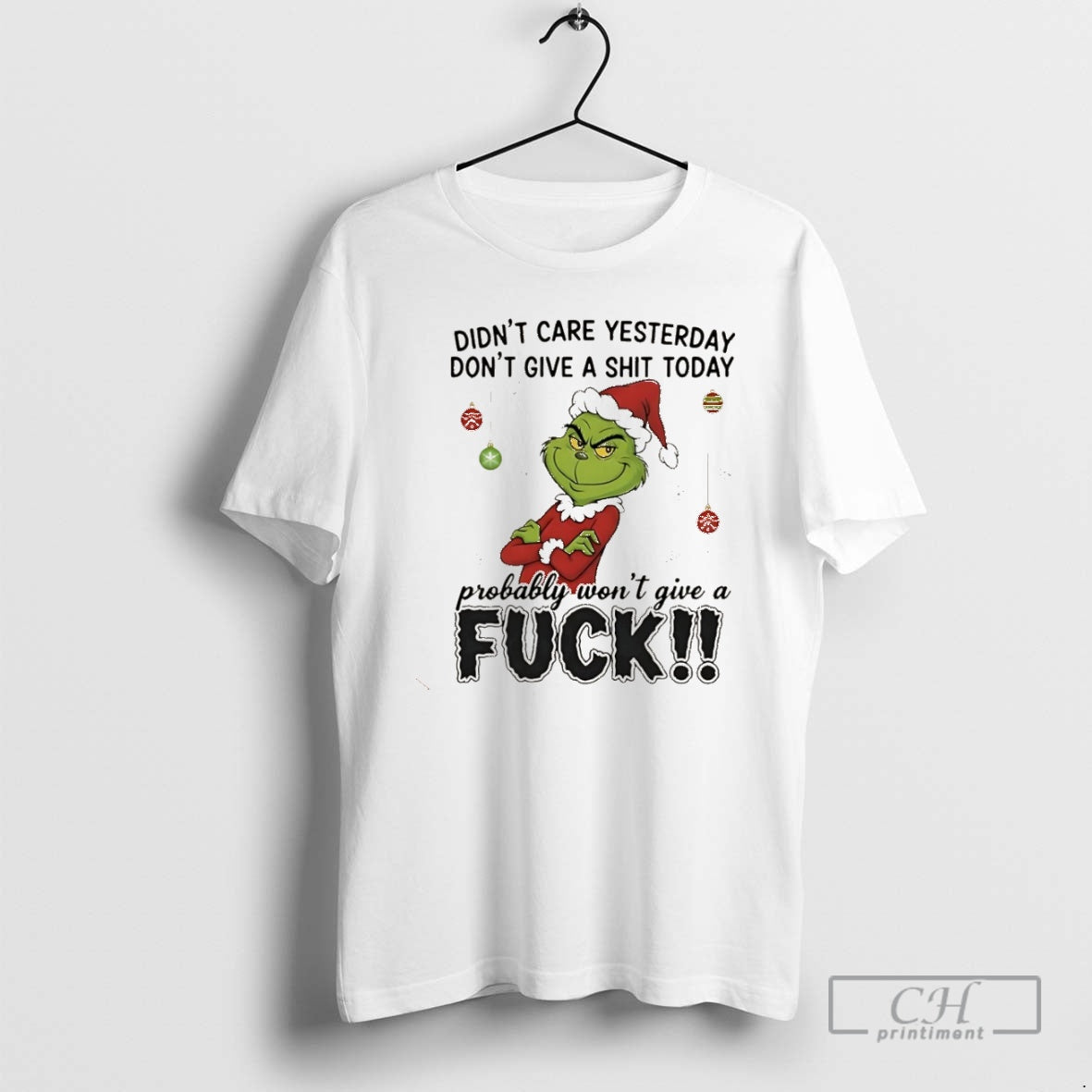Premium Grinch Didnt Care Yesterday Dont Give A Shit Today Probably Wont Give A Fuck Shirt Hoodie Sweatshirt
