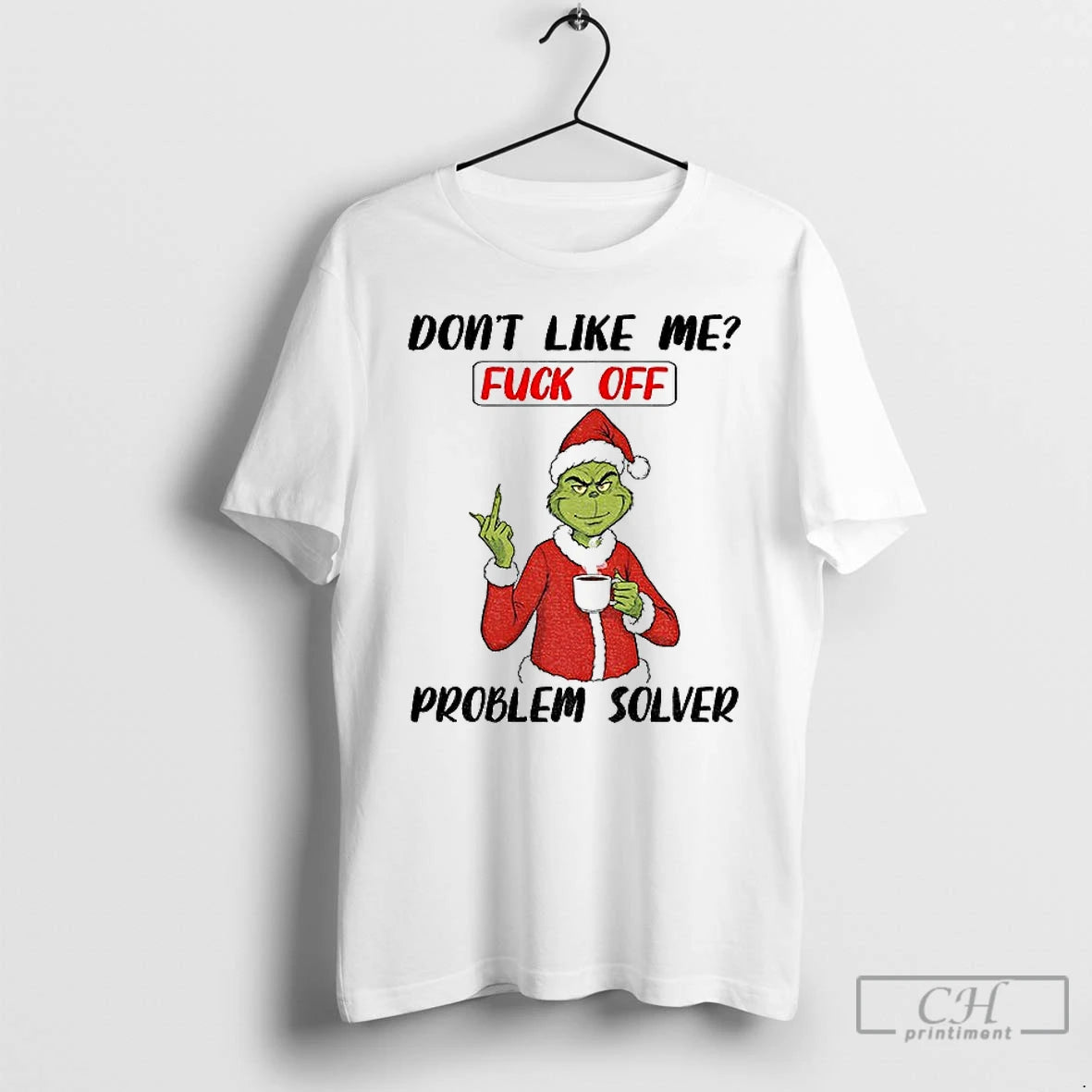 Premium Grinch Middle Finger Dont Like Me Fuck Off Problem Solver Merry Christmas T Shirts Hoodie Sweatshirt