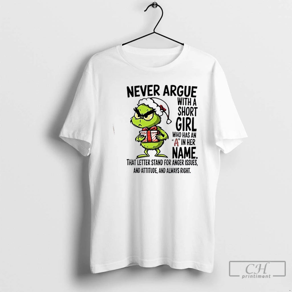 Premium Grinch Never Argue With A Short Girl Named A Anger Attitude Always Right Christmas Shirt Hoodie Sweatshirt
