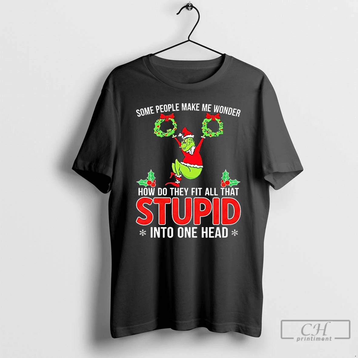 Premium Grinch Some People Make Me Wonder How Do They Fit All That Stupid Shirt Hoodie Sweatshirt | PurePodTees.com