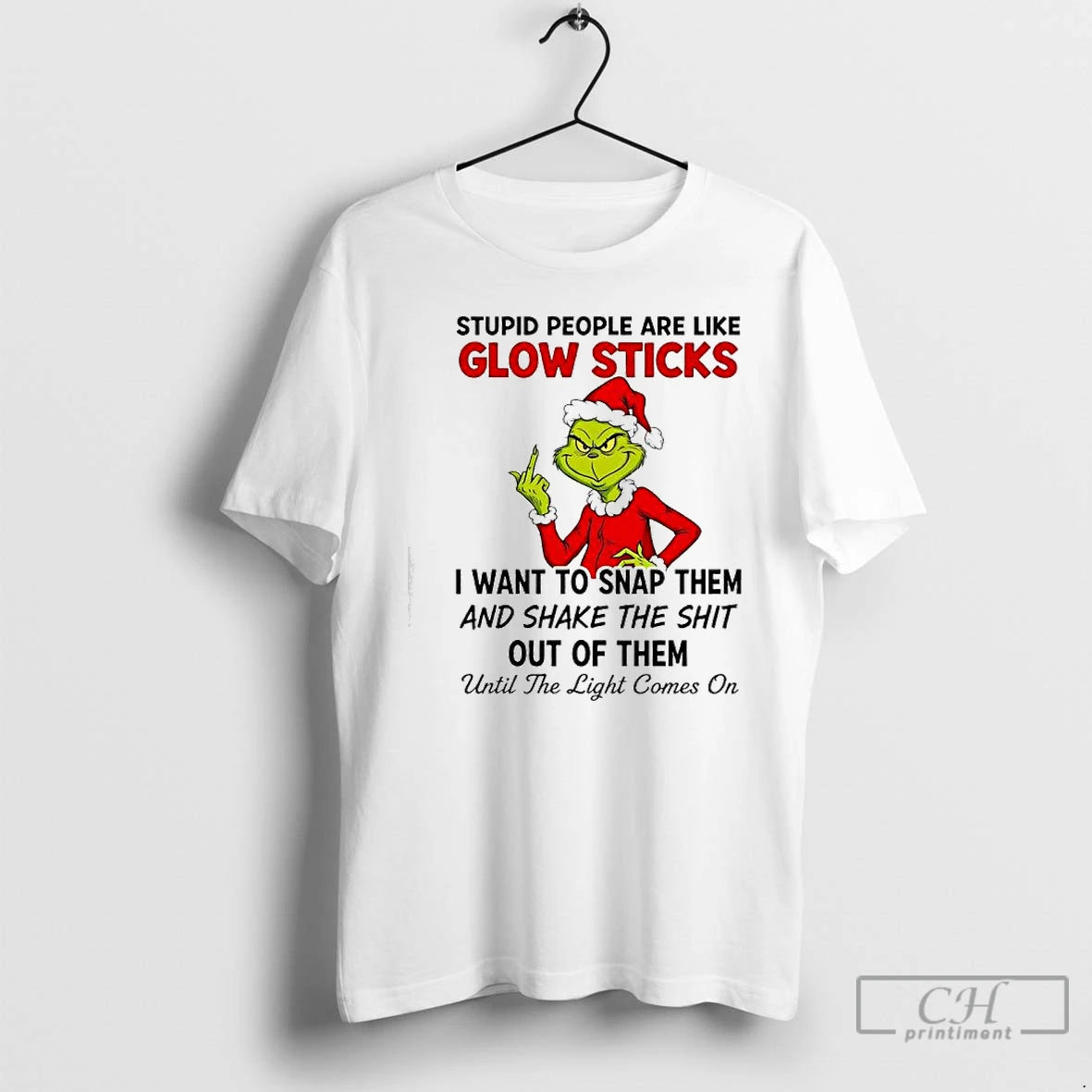 Premium Grinch Stupid People Are Like Glow Sticks I Want To Snap Them T Shirts Hoodie Sweatshirt | PurePodTees.com