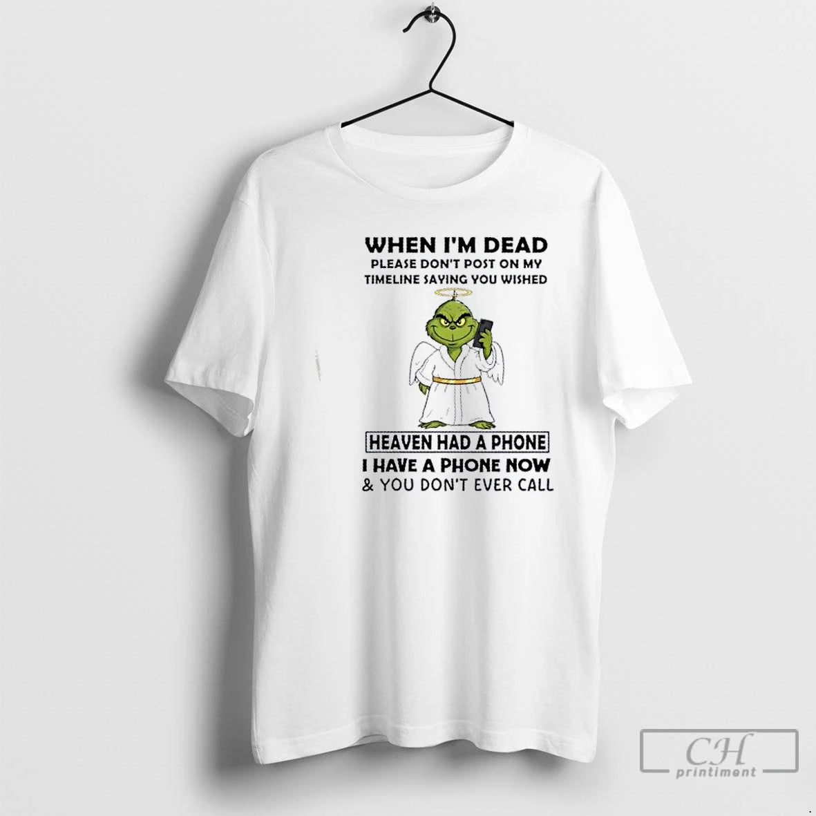 Premium Grinch When Im Dead Please Dont Post On My Timeline Saying You Wished Heaven Shirt Hoodie Sweatshirt