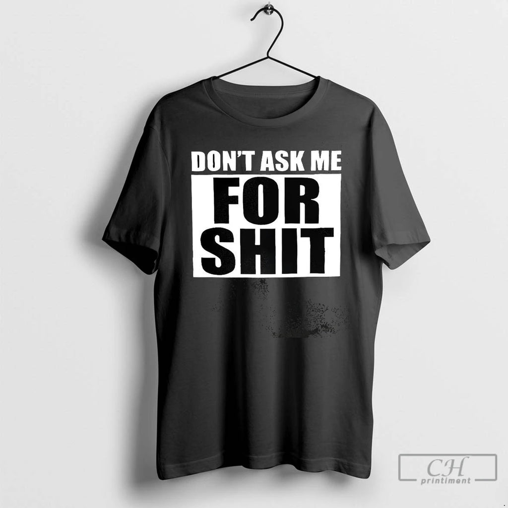 Premium Harada Dont Ask Me For Shit Shirt Hoodie Sweatshirt | PurePodTees.com