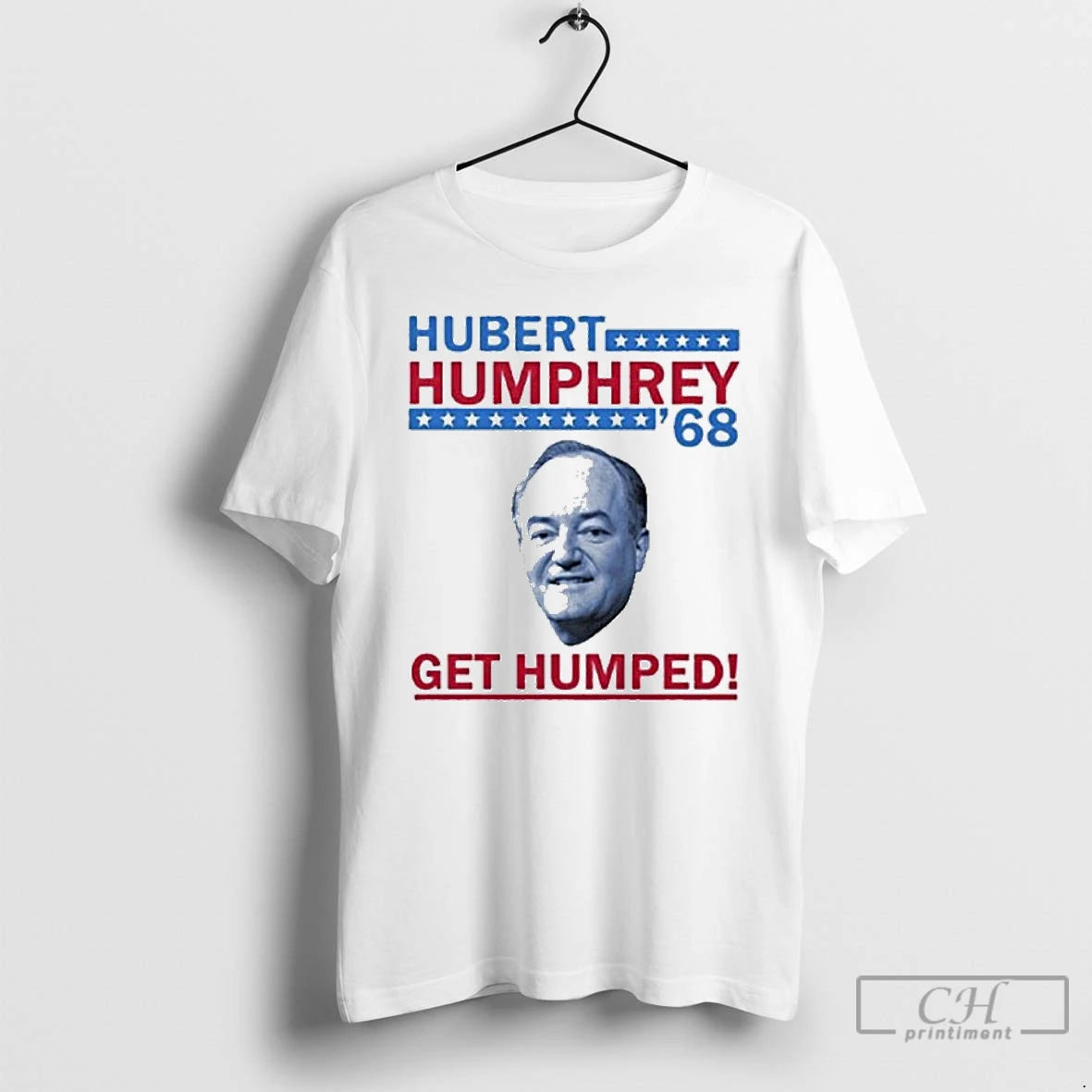 Premium Hubert Humphrey 68 Get Humped 2025 T Shirts Hoodie Sweatshirt | PurePodTees.com