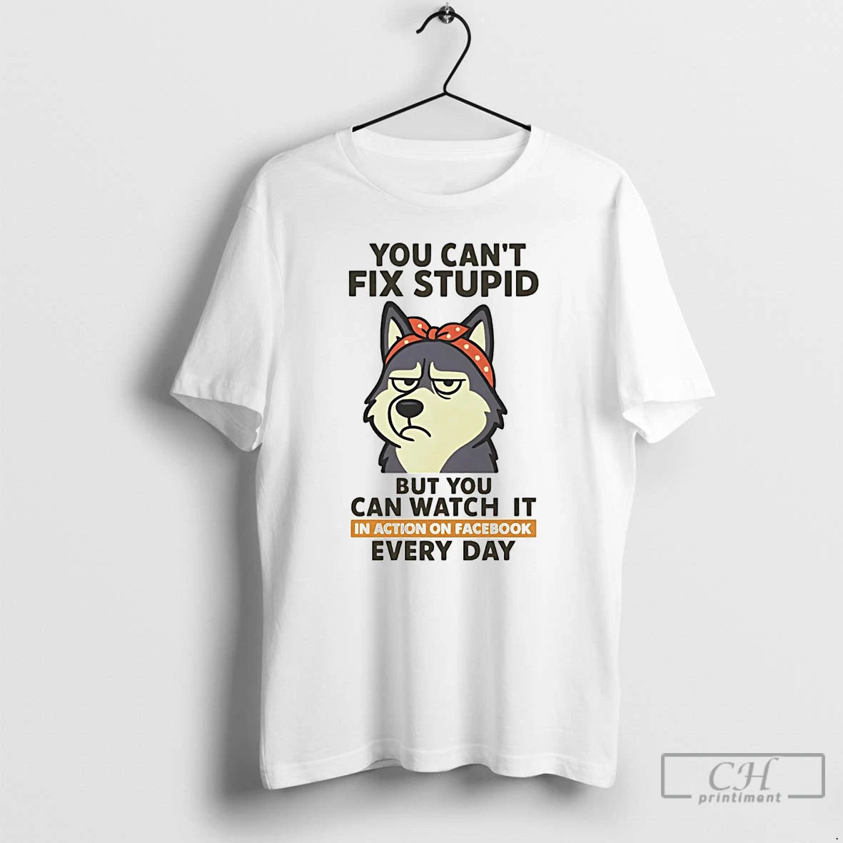 Premium Husky You Cant Fix Stupid But You Can Watch It T Shirts Hoodie Sweatshirt | PurePodTees.com
