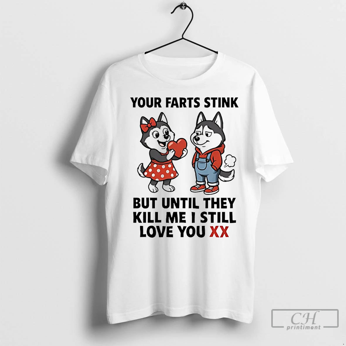 Premium Husky Your Farts Stink But Until They Kill Me I Still Love You Xx Shirt Hoodie Sweatshirt | PurePodTees.com