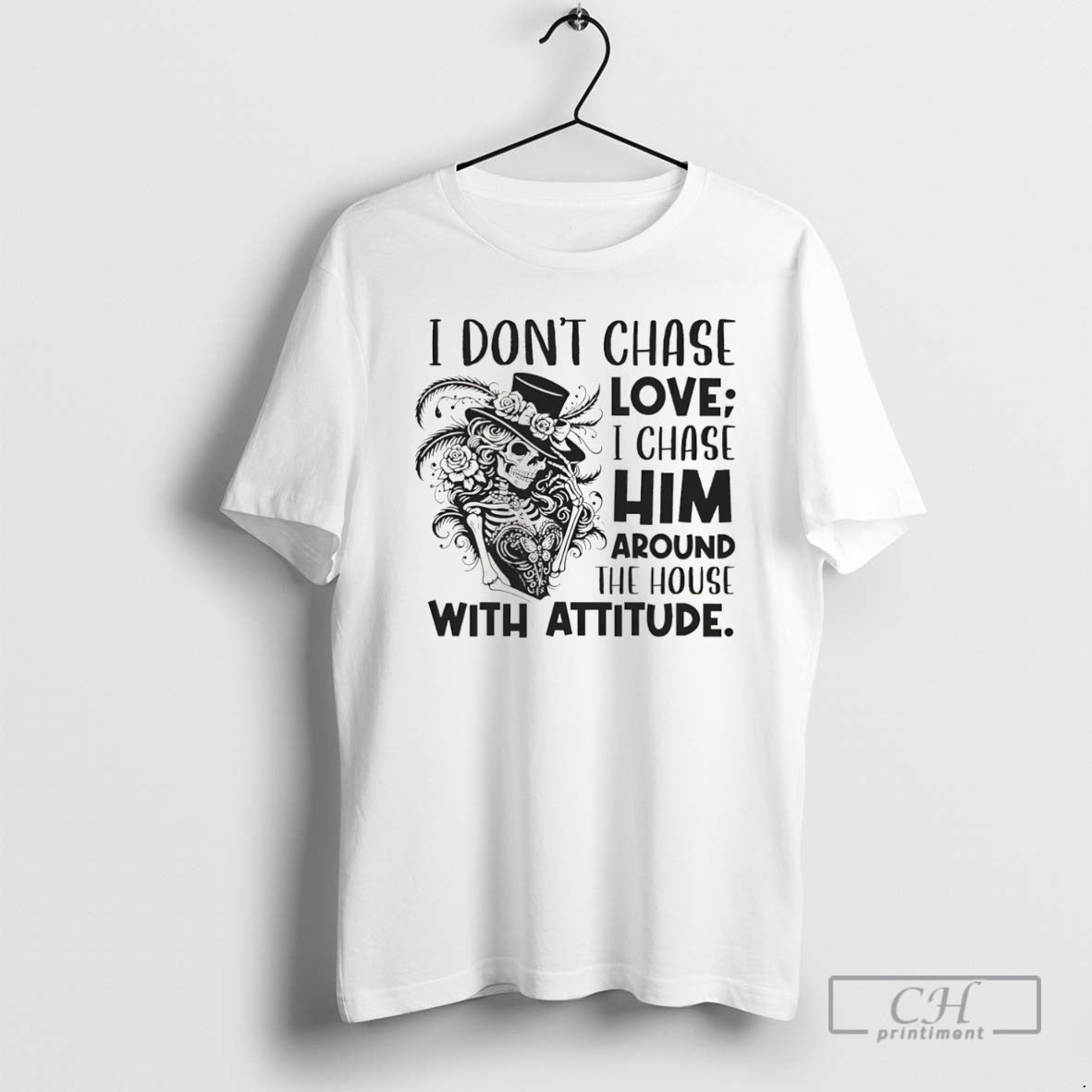 Premium I Dont Chase Love I Chase Him Around The House With Attitude Christmas Shirt Hoodie Sweatshirt | PurePodTees.com