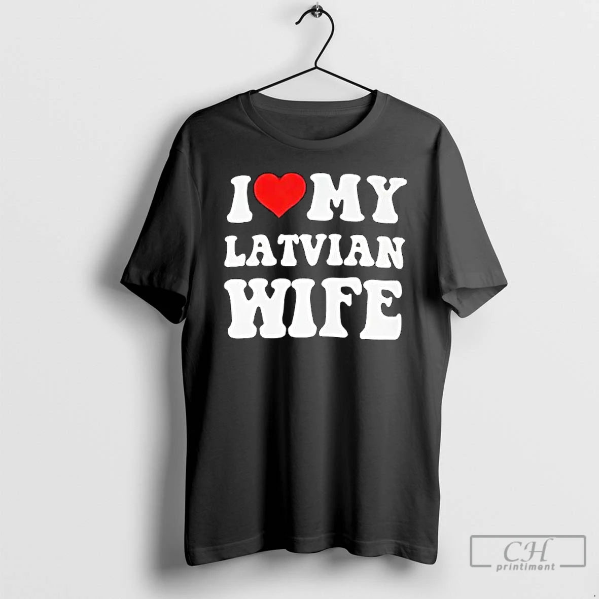 Premium I Love My Latvian Wife Classic T Shirts Hoodie Sweatshirt | PurePodTees.com